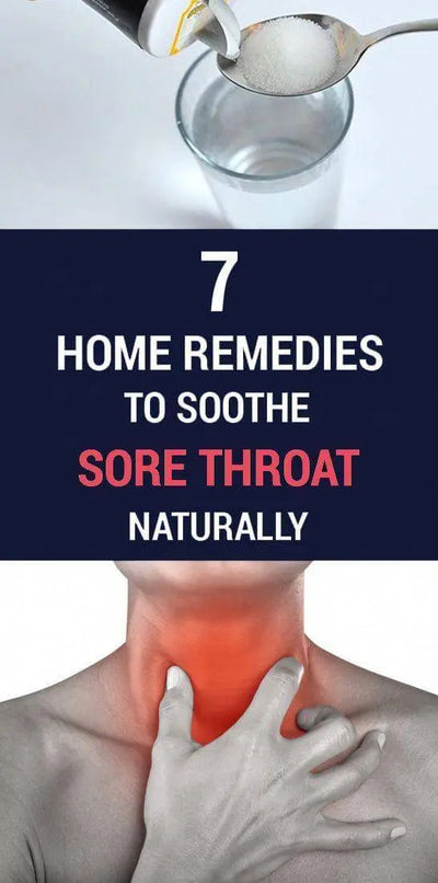 7 Natural Sore Throat Remedies