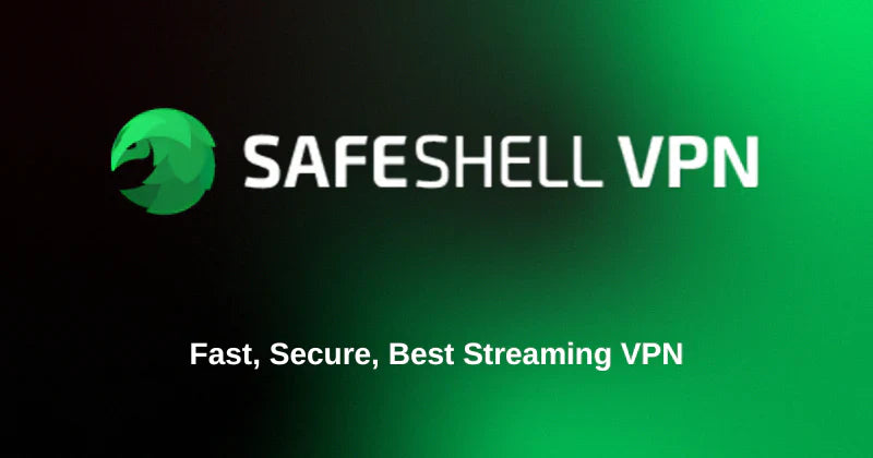 SafeShell VPN: A Practical Guide to Privacy, Security, and Streaming