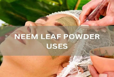 Benefits of Neem Leaf Powder