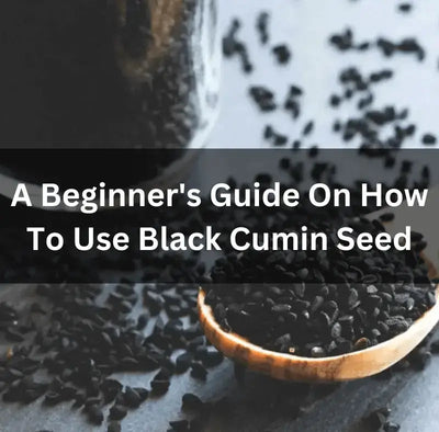 The Health Benefits of Black Cumin Seed