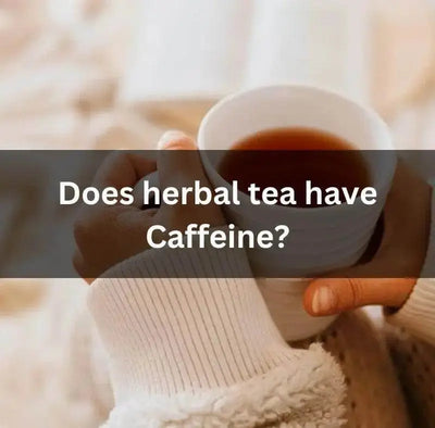 Does Herbal Tea Contain Caffeine?