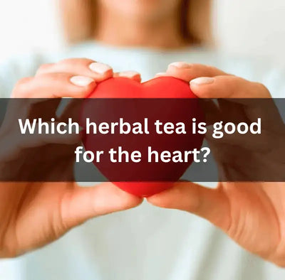 Herbal Teas for Heart Health