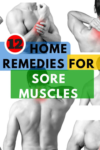 12 Home Remedies for Sore Muscles